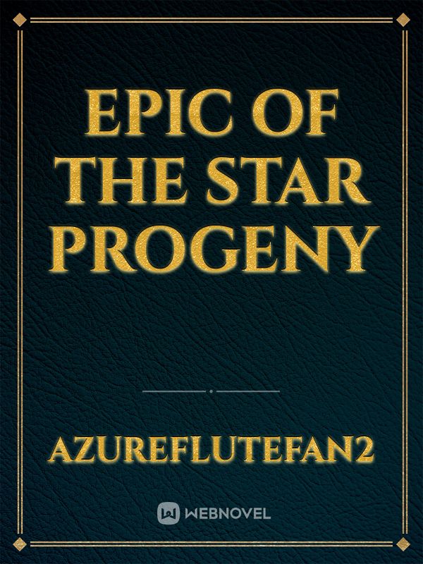 Epic of the Star Progeny