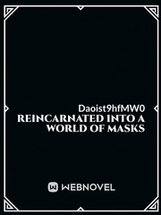 Reincarnated Into a World of Masks Book