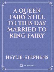 a queen fairy still to this day married to king  fairy Book