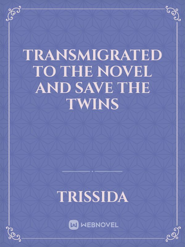 Transmigrated to the novel and save the twins