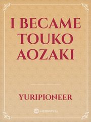 I became Touko Aozaki Book