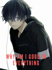 Why am I good in everything! Book