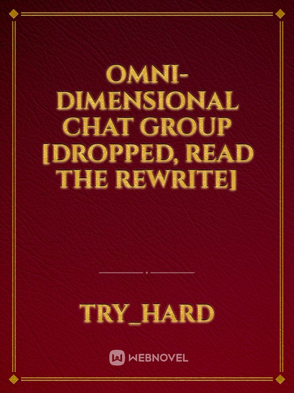 Omni-Dimensional Chat Group [dropped, read the rewrite] Book