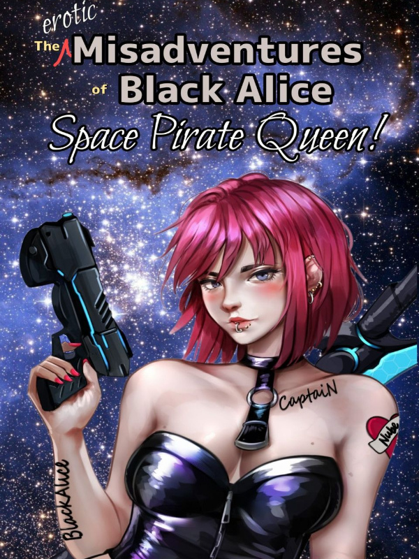 The Erotic Misadventures of Black Alice - Space Pirate Queen!