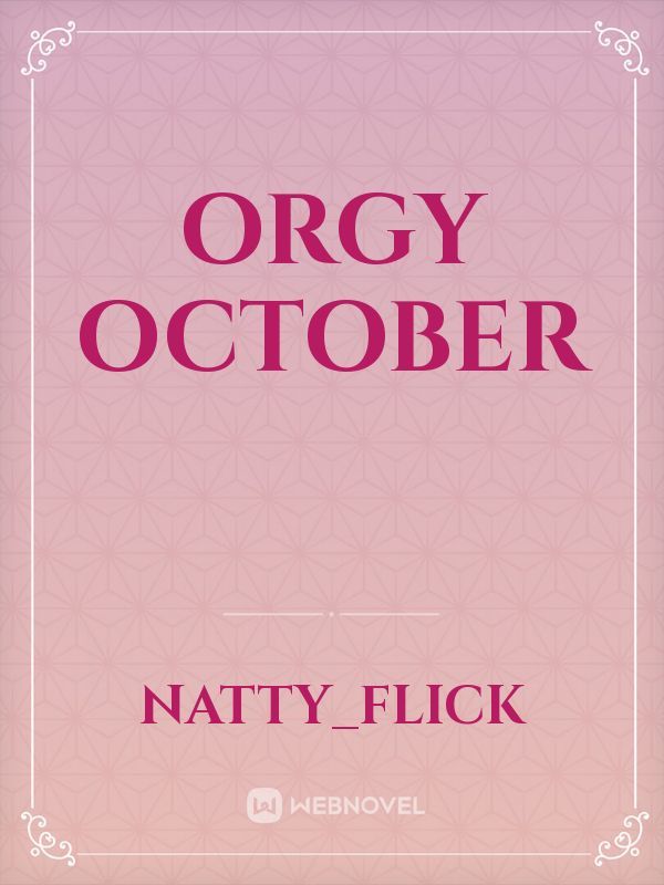 Orgy October