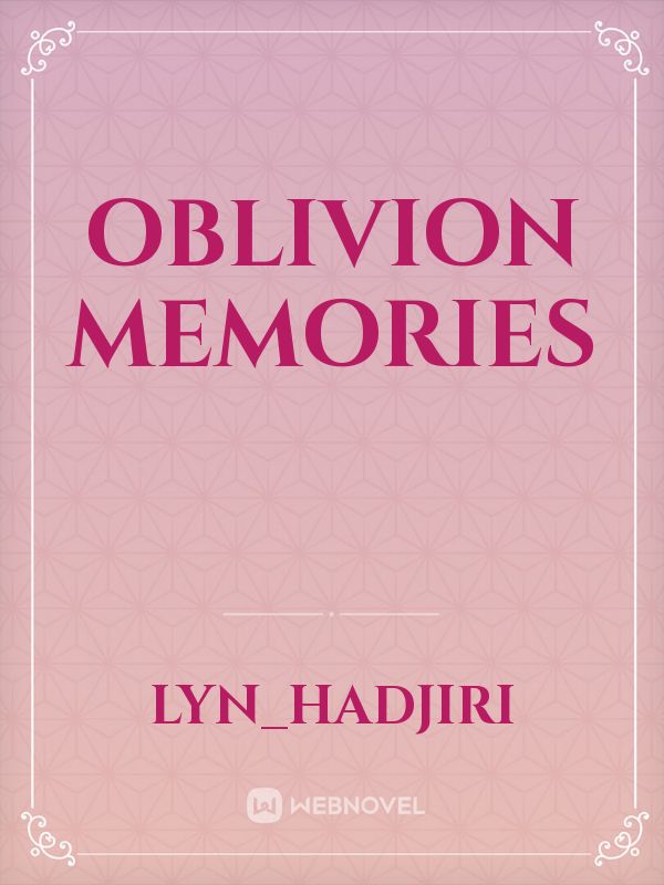 Oblivion Memories