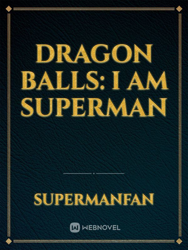 Dragon Balls: I am Superman Book