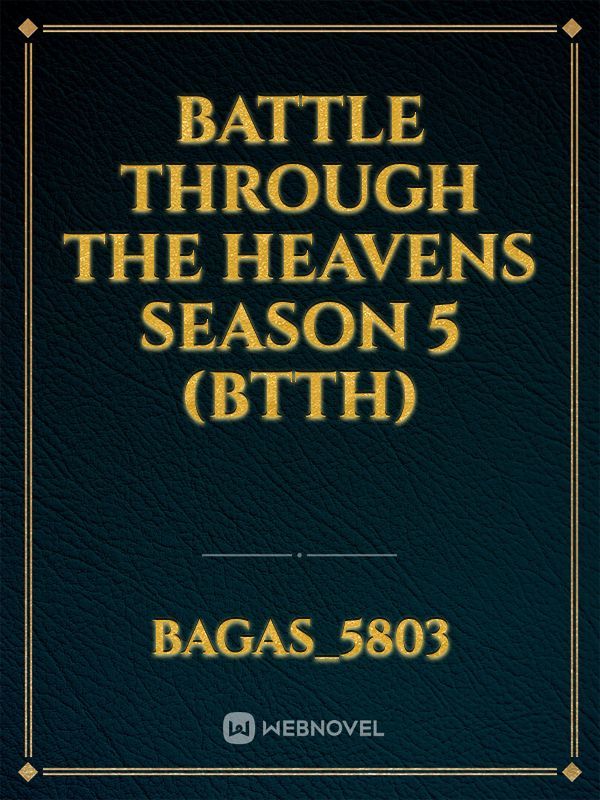 Battle through the heavens season 5 (BTTH)