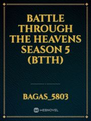 Battle through the heavens season 5 (BTTH) Book