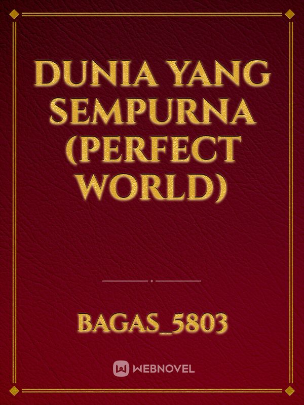 Dunia Yang Sempurna (perfect world)