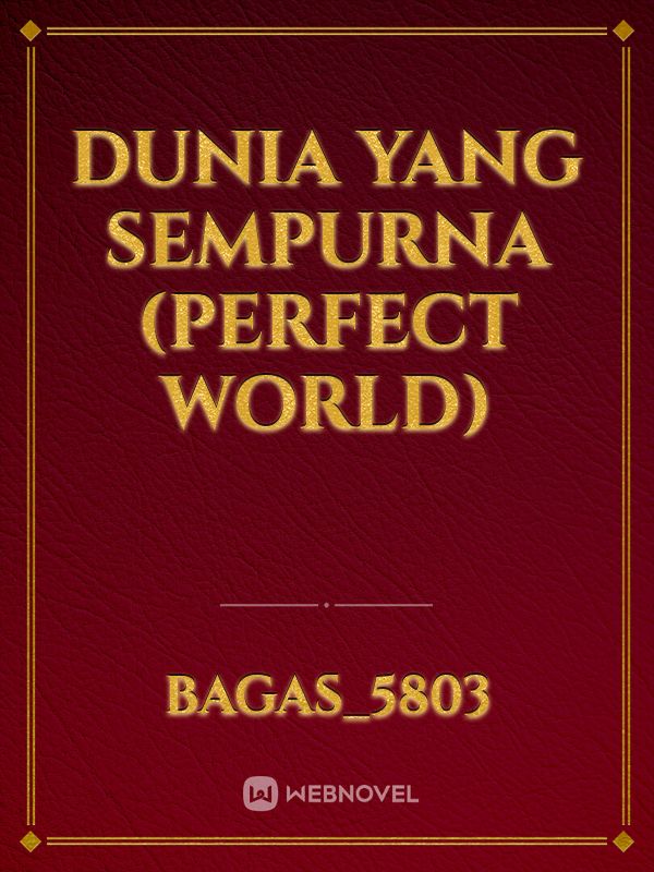 Dunia Yang Sempurna (perfect world) Book