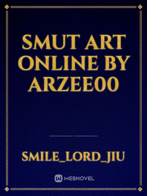 Smut Art Online by Arzee00