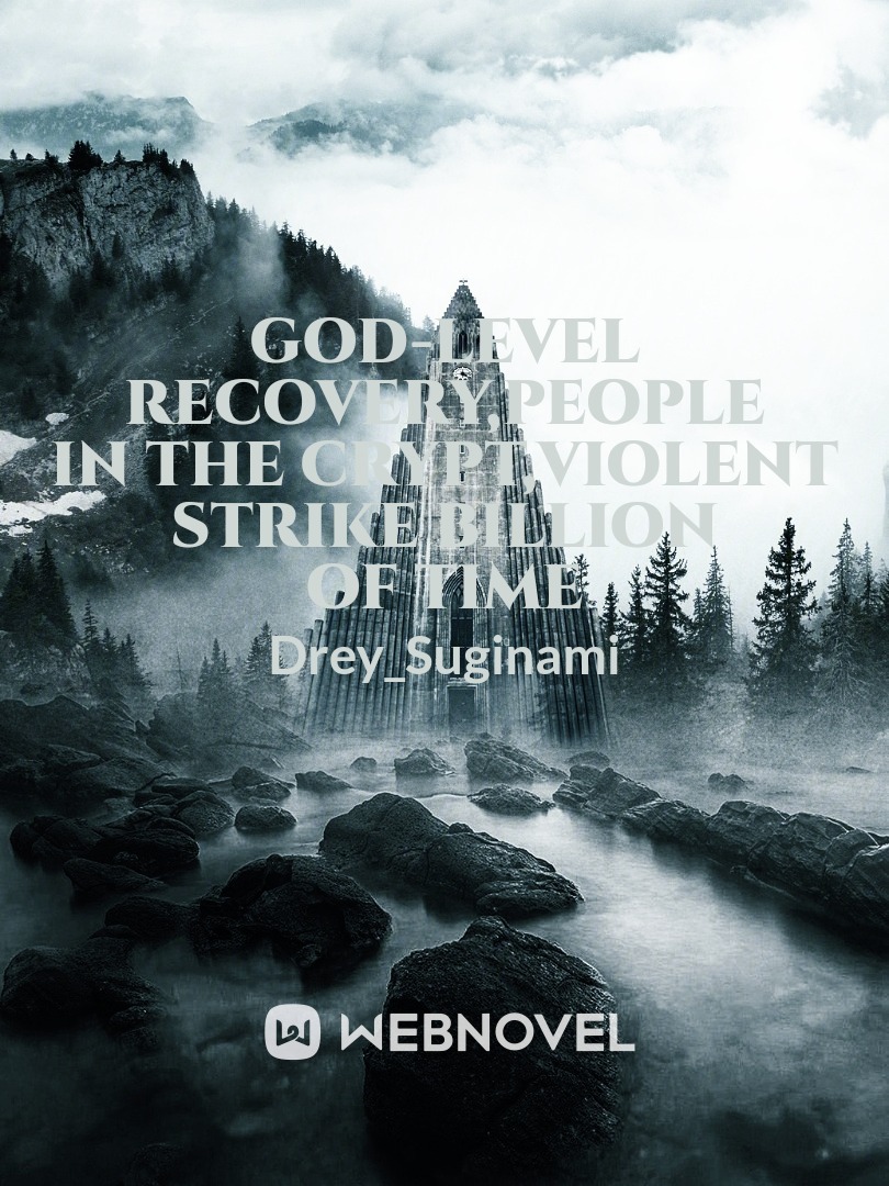 God-level Recovery,People in the Crypt,Violent Strike Billion of Time Book
