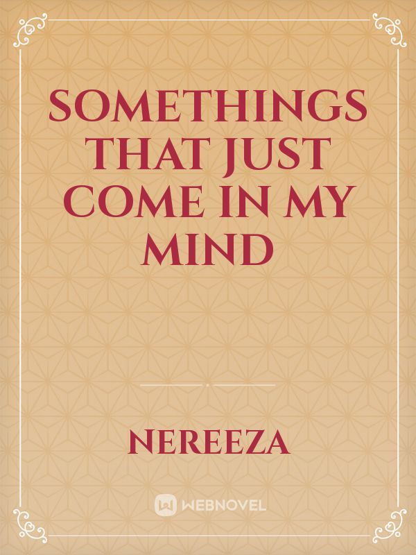 Somethings that just come in my mind Book