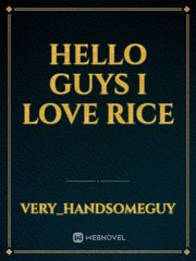 hello guys i love rice Book