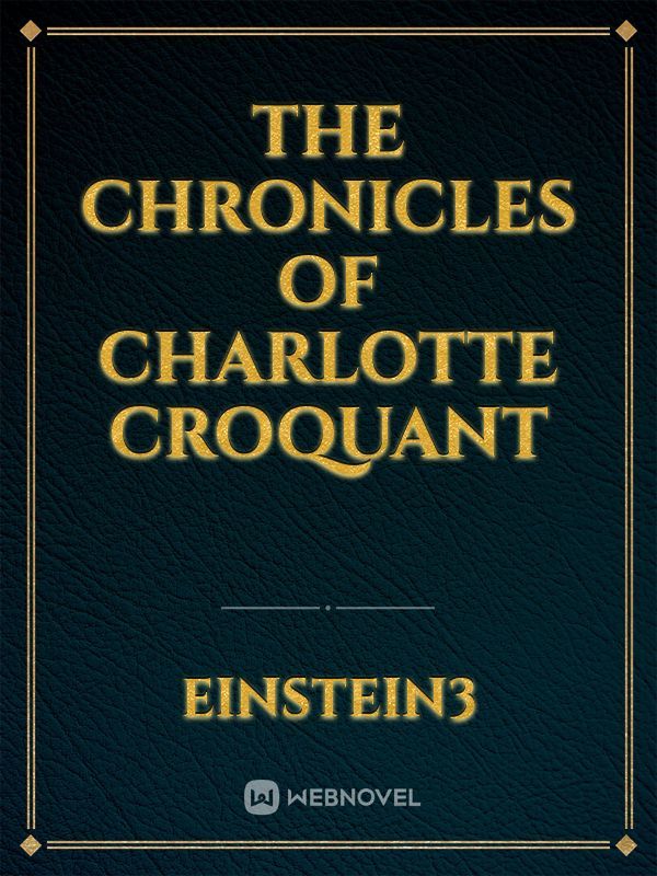 The Chronicles of Charlotte Croquant