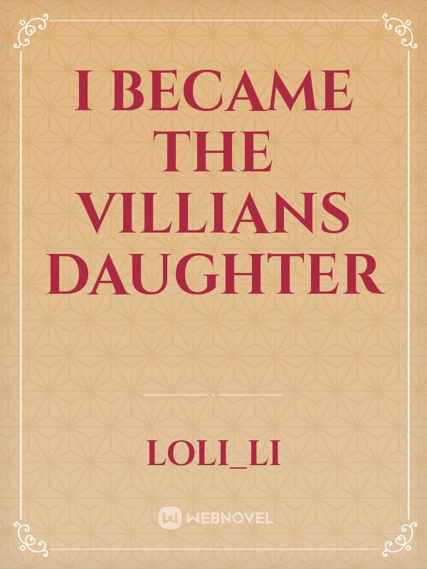 I became the villians daughter