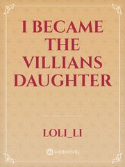 I became the villians daughter Book
