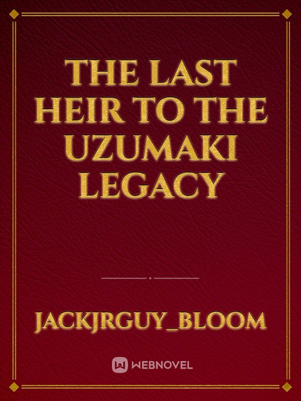 The last heir to the uzumaki legacy Book