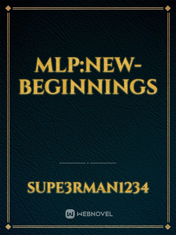 MLP:new-beginnings