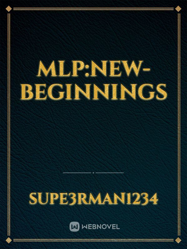MLP:new-beginnings