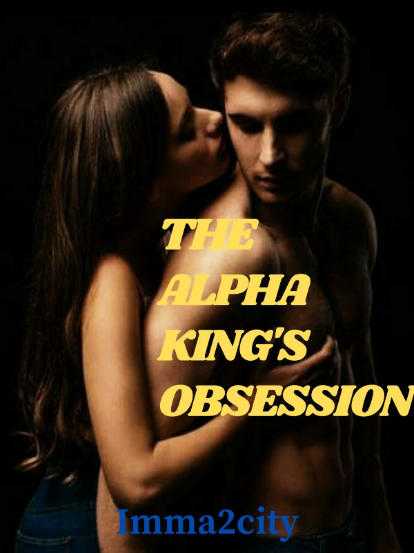 THE ALPHA KING'S OBSESSION