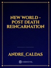 New World - Post death reincarnation Book