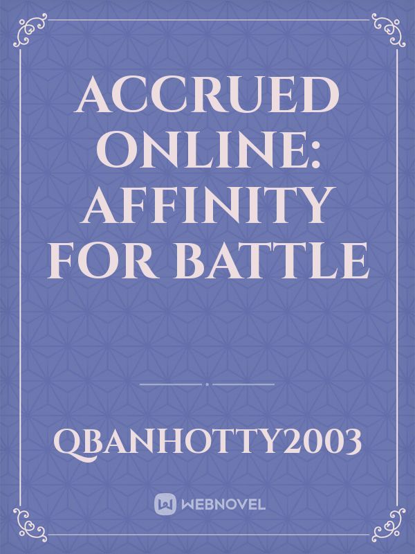 Accrued Online: Affinity for Battle