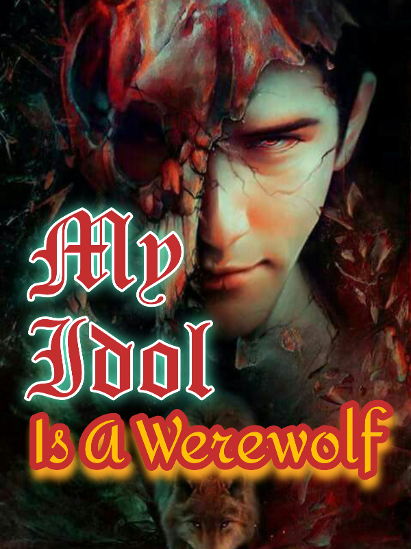 My Idol Is A Werewolf