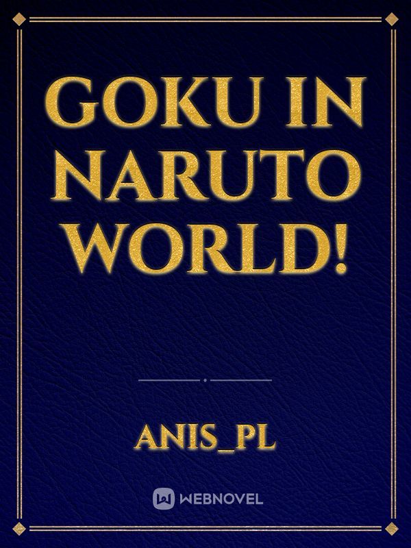 Goku in Naruto world! Book