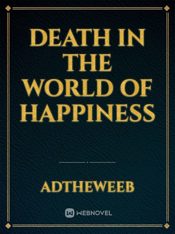 Death in the world of happiness