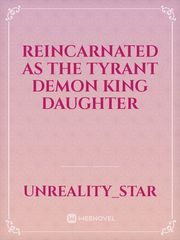 Reincarnated as the Tyrant Demon King Daughter Book