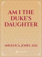 Am I The Duke's Daughter Book
