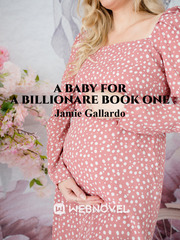 A baby for a Billionare Book One Book