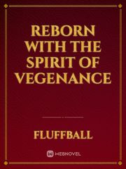 Reborn with the spirit of vegenance Book