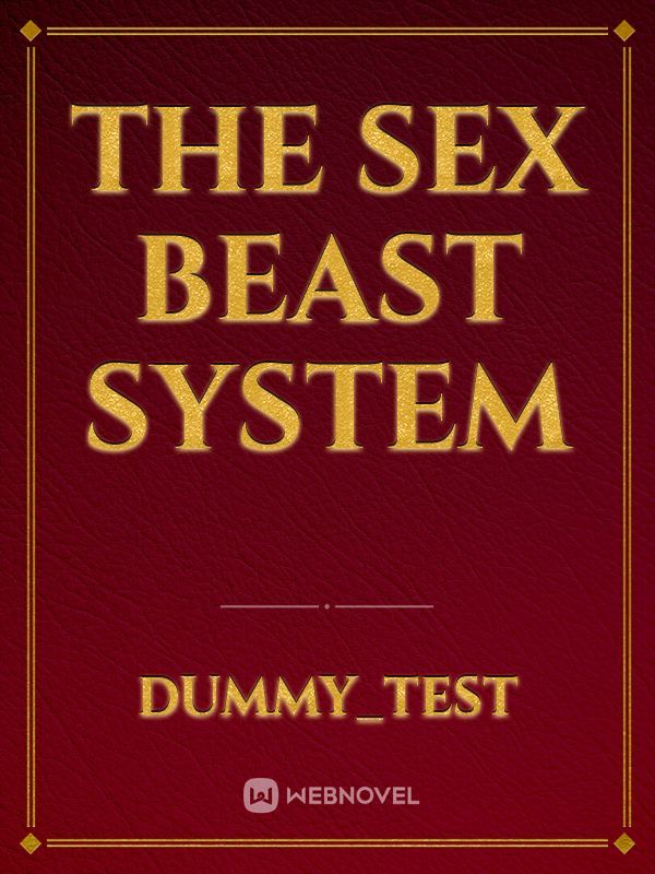 The Sex Beast System
