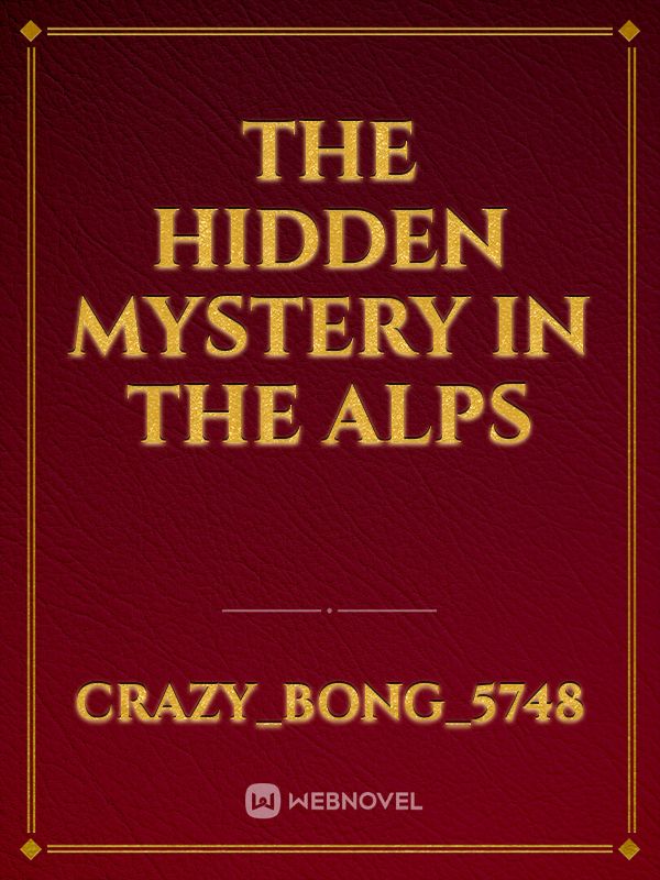 The hidden mystery in the alps Book