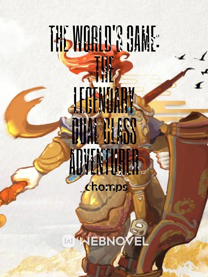 The World's Game: The Legendary Dual Class Adventurer Book