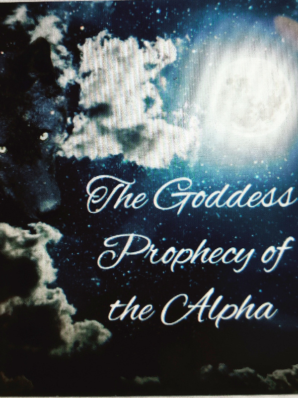 The Goddesses Prophecy of the Alpha