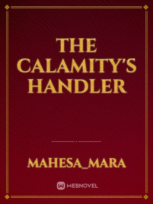 The Calamity's Handler