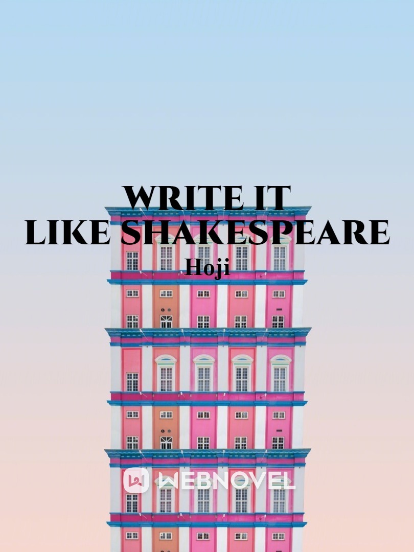 Write it like Shakespeare