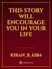 this story will encourage you in your life Book