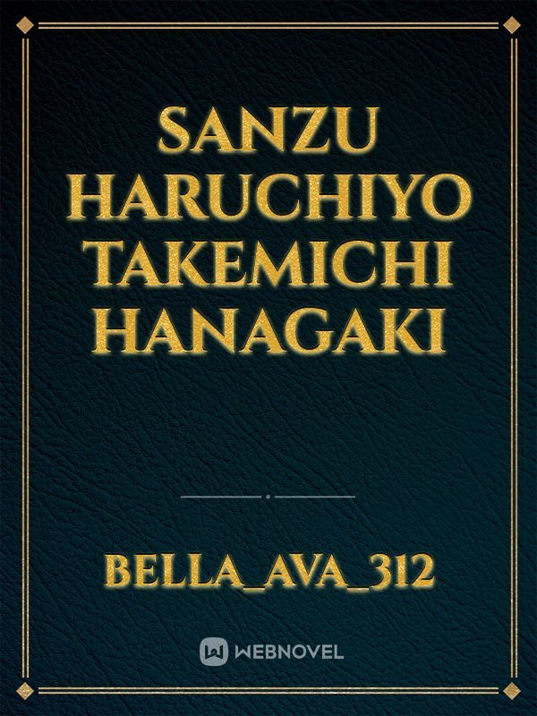 Sanzu Haruchiyo
Takemichi Hanagaki