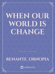 when our world is change Book