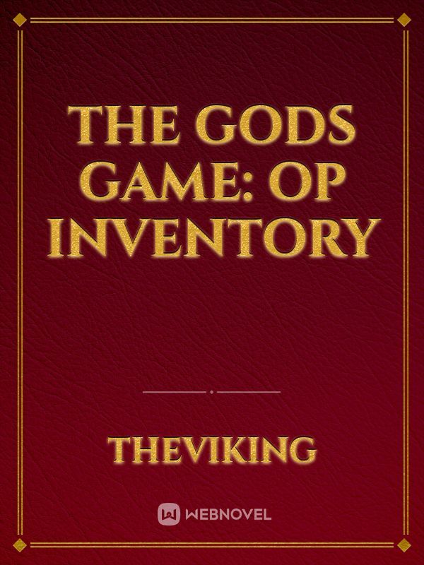 The Gods Game: OP Inventory