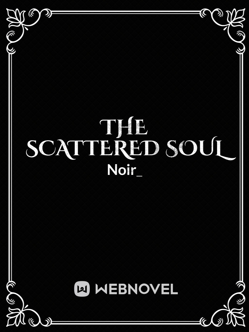 The Scattered Soul