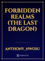 FORBIDDEN REALMS (THE LAST DRAGON) Book