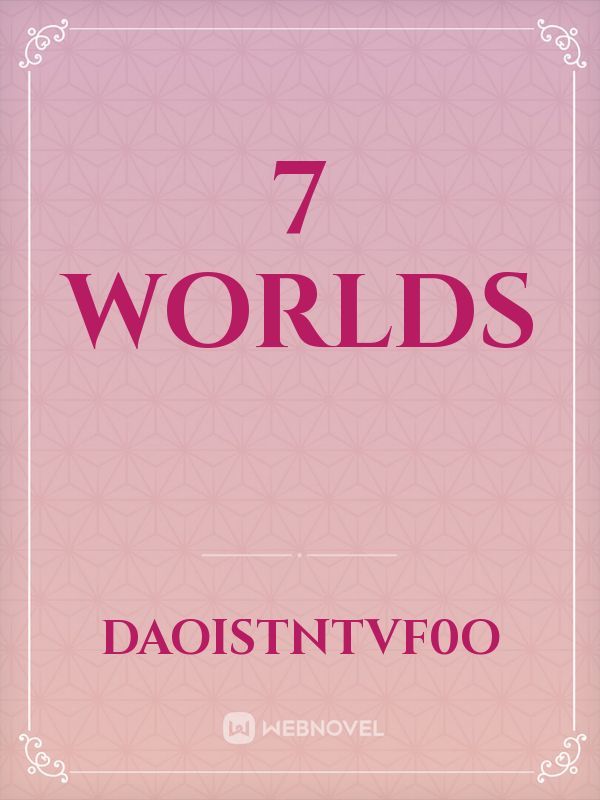 7 worlds