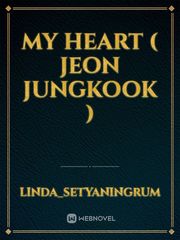 MY HEART
 ( JEON JUNGKOOK  ) Book