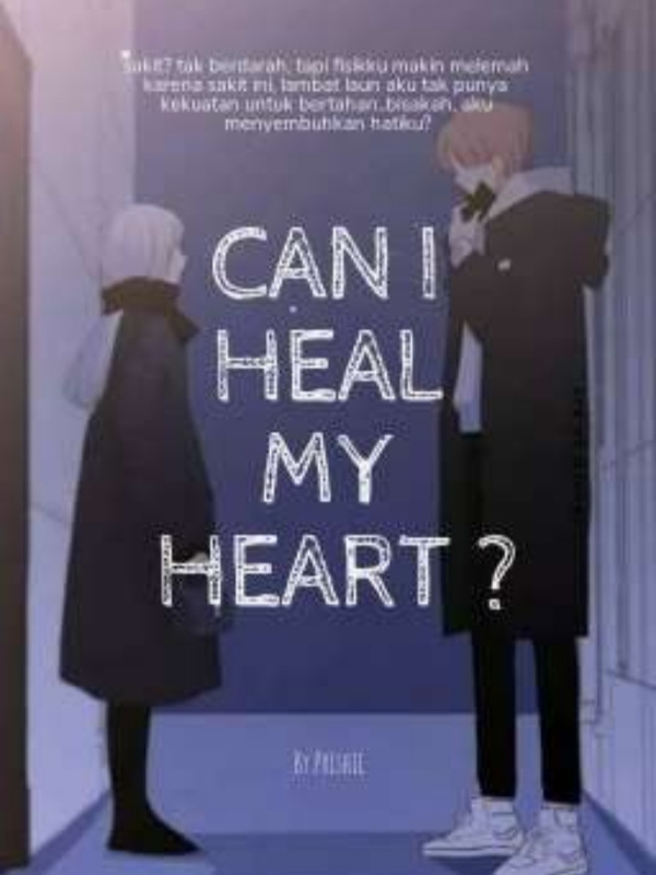 CAN I HEAL MY HEART ?